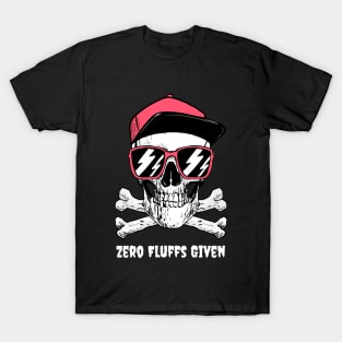 Zero Fluffs Given T-Shirt